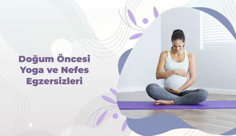 Doğum Öncesi Yoga ve Nefes Egzersizleri