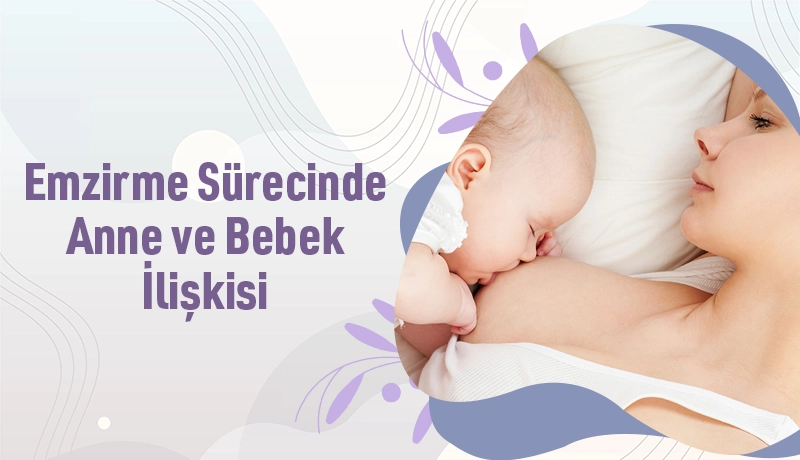 Emzirme Sürecinde Anne ve Bebek İlişkisi